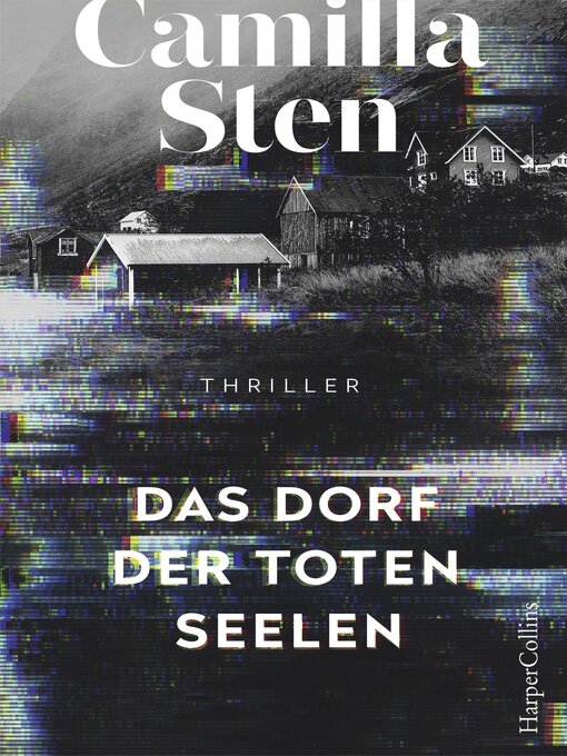 Titeldetails für Das Dorf der toten Seelen nach Camilla Sten - Verfügbar